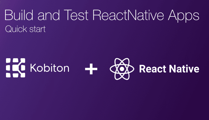 Build and test ReactNative Apps quick start