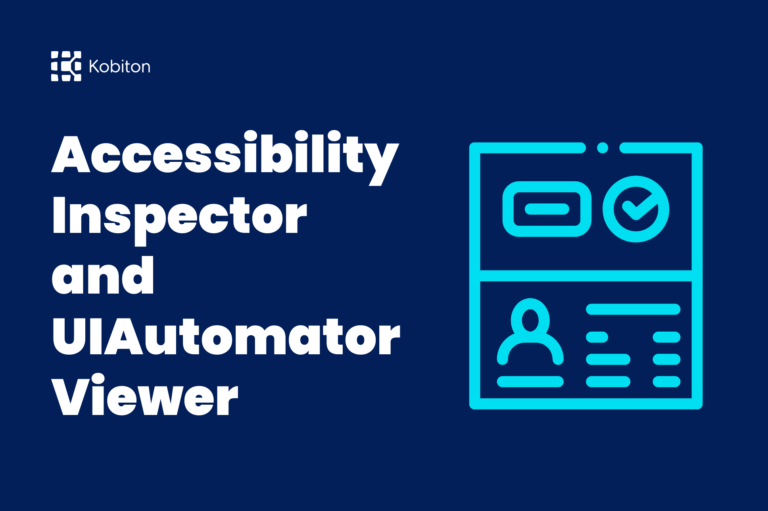 Accessibility Inspector & UI Automator Viewer - Mobile Testing