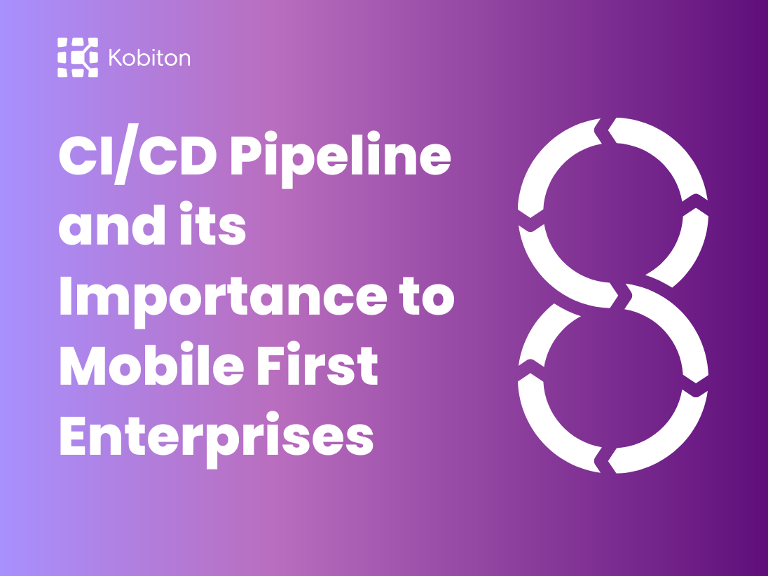 CI/CD Pipeline and its Importance to Mobile First Enterprises