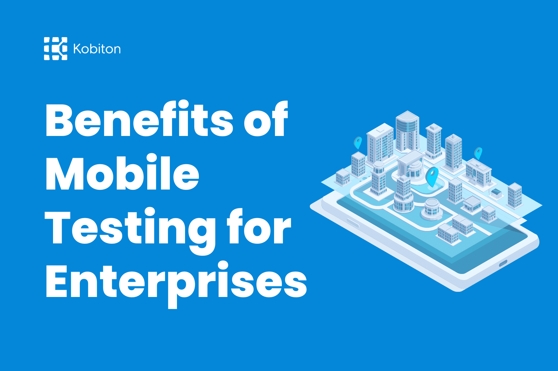 Benefits of Mobile Testing for Enterprises