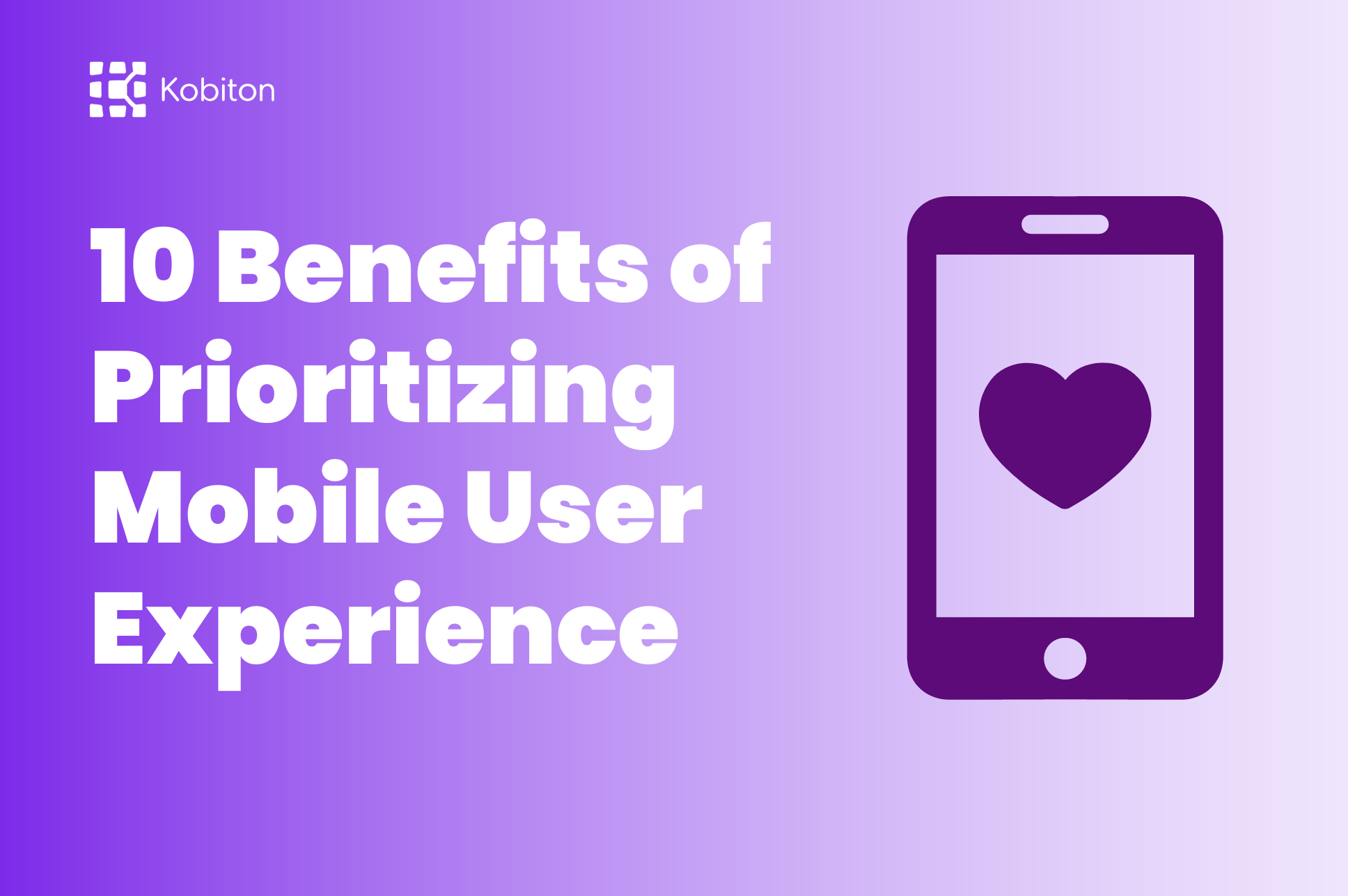 10 Benefits Of Prioritizing Mobile User Experience | Kobiton