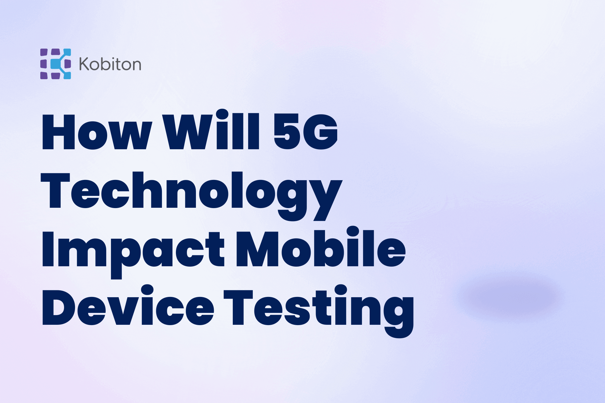 How Will 5G Technology Impact Mobile Device Testing