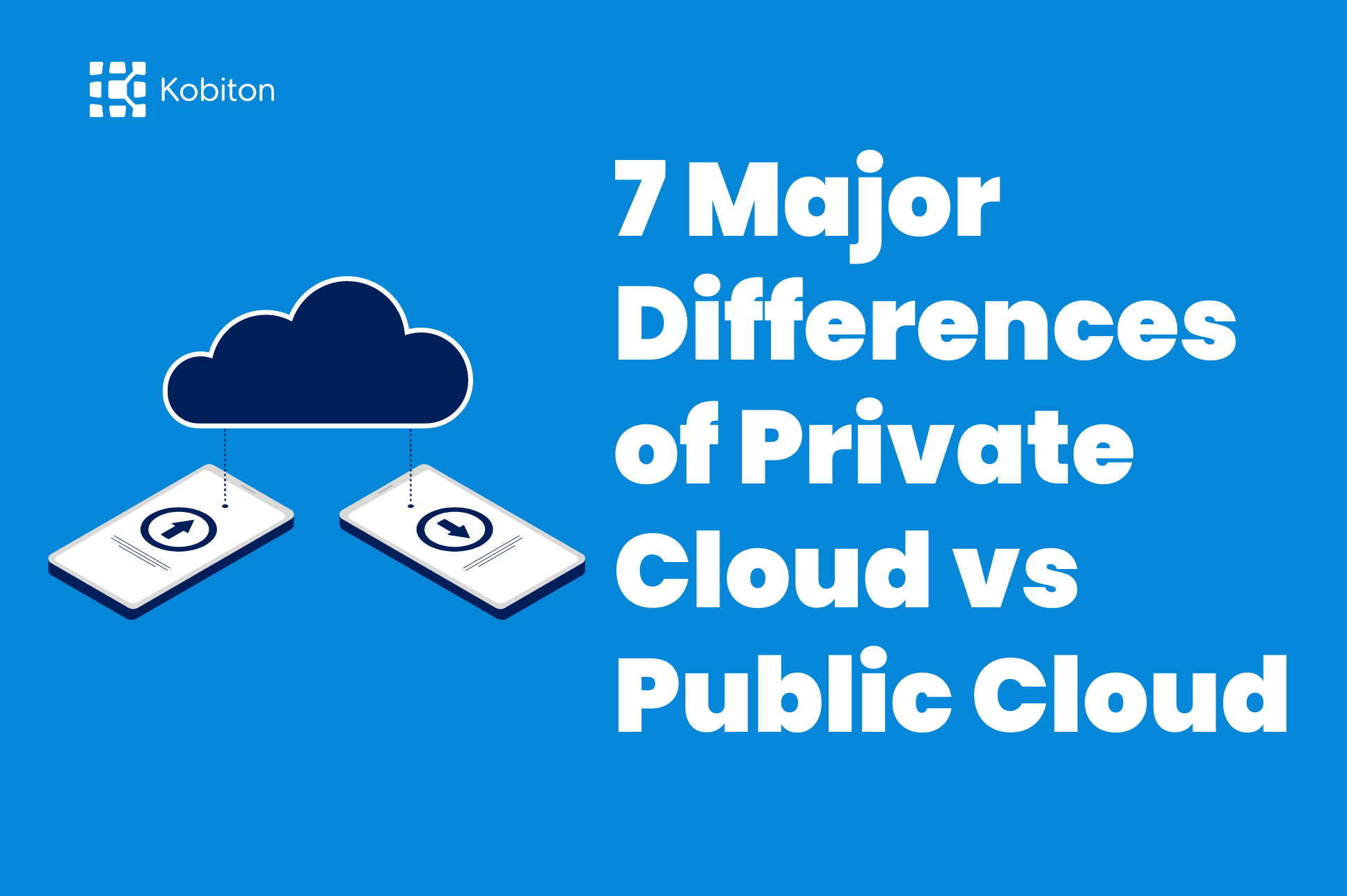 7 Major Differences of Private Cloud vs Public Cloud