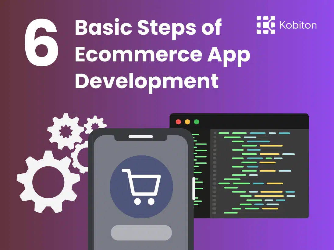 6 Basic Steps of eCommerce App Development
