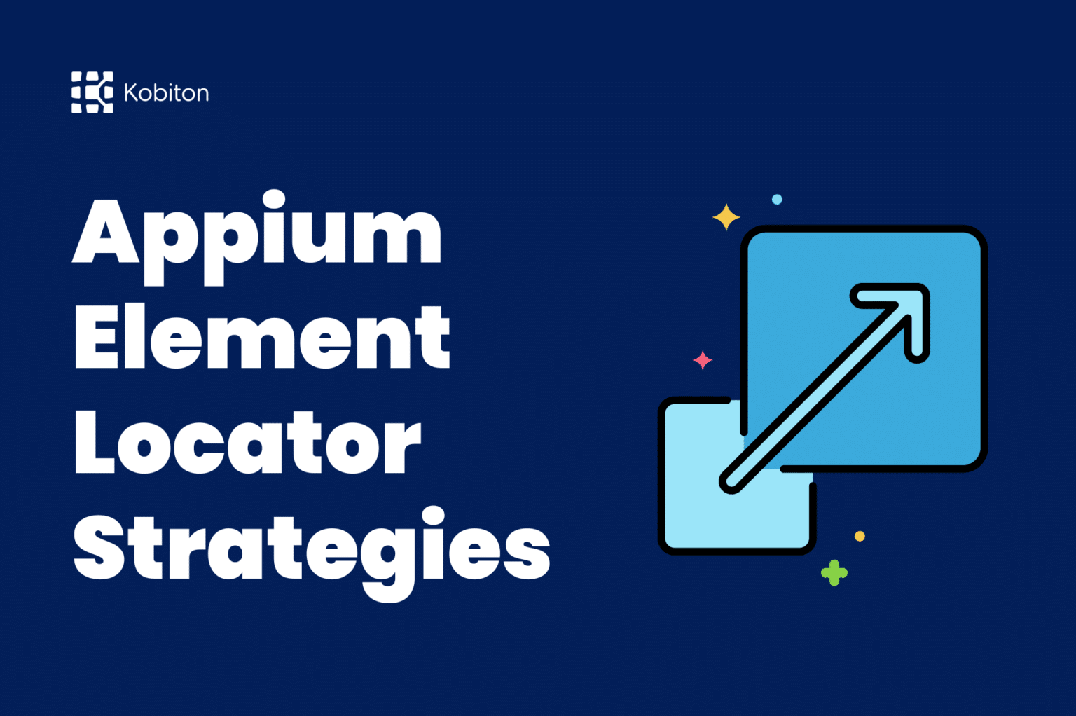 Appium Element Locator Strategies - Mobile Testing | Kobiton