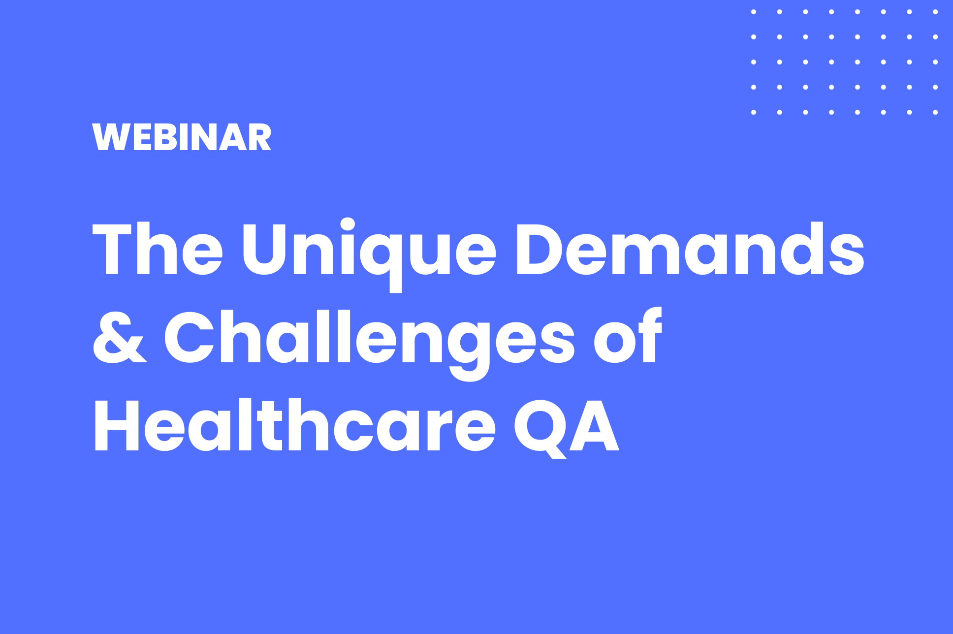 The Unique Demands & Challenges of Healthcare QA