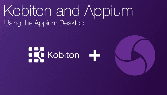 Using Appium Desktop with Kobiton