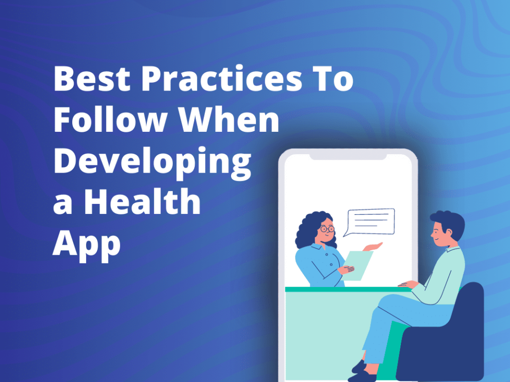 Best Practices To Follow When Developing a Health App