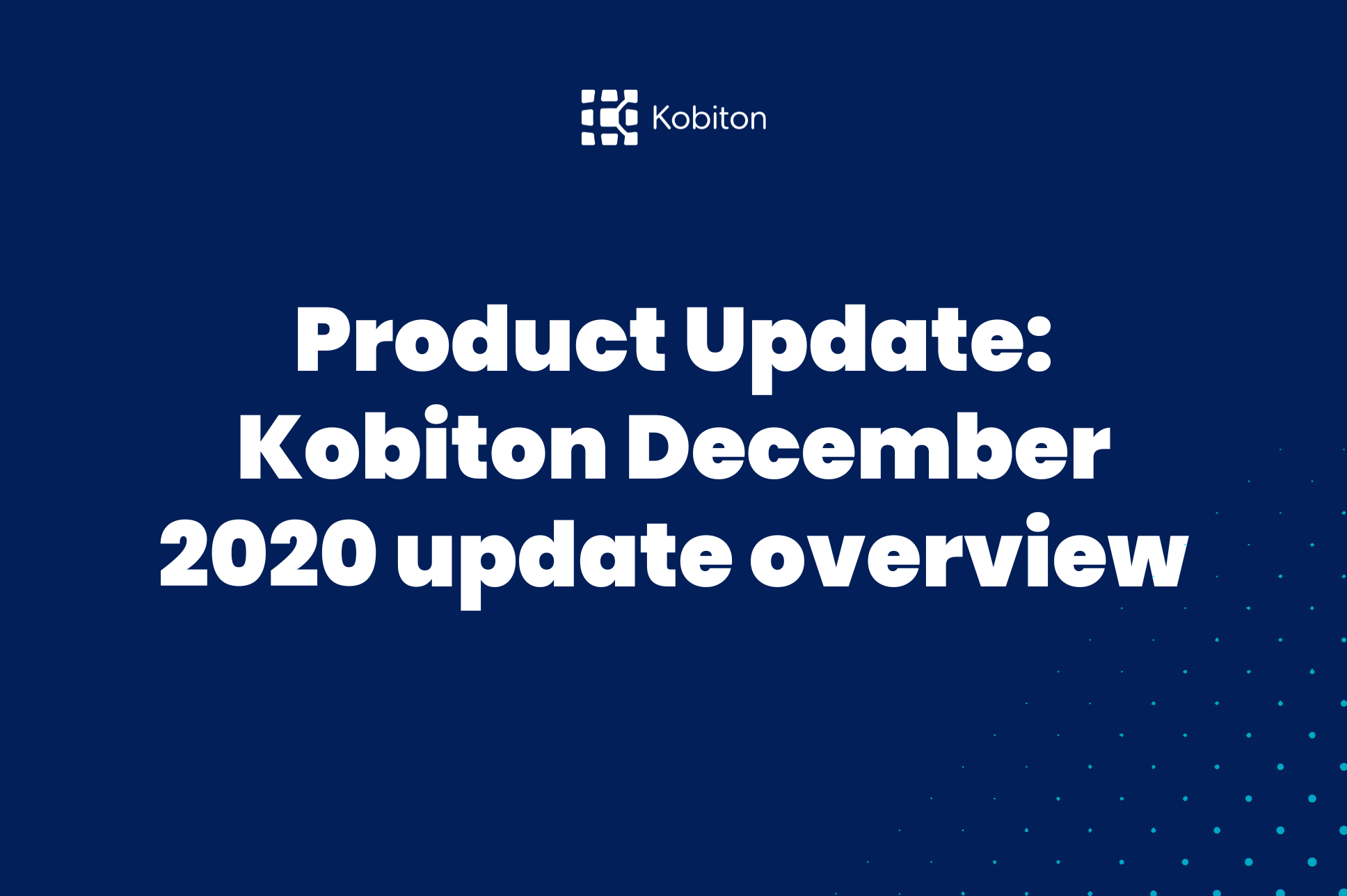 Product update: kobiton December 2020 update overview