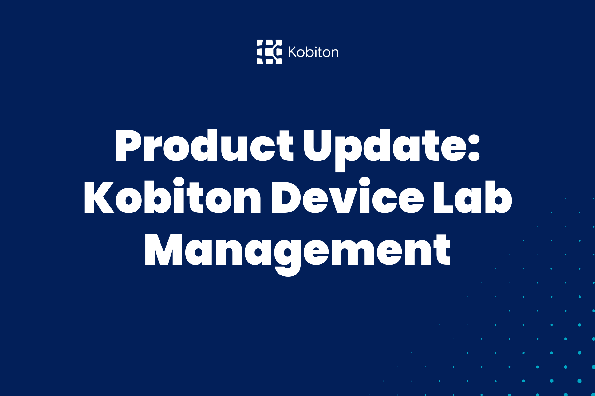 Product update: Kobiton Device Lab Management