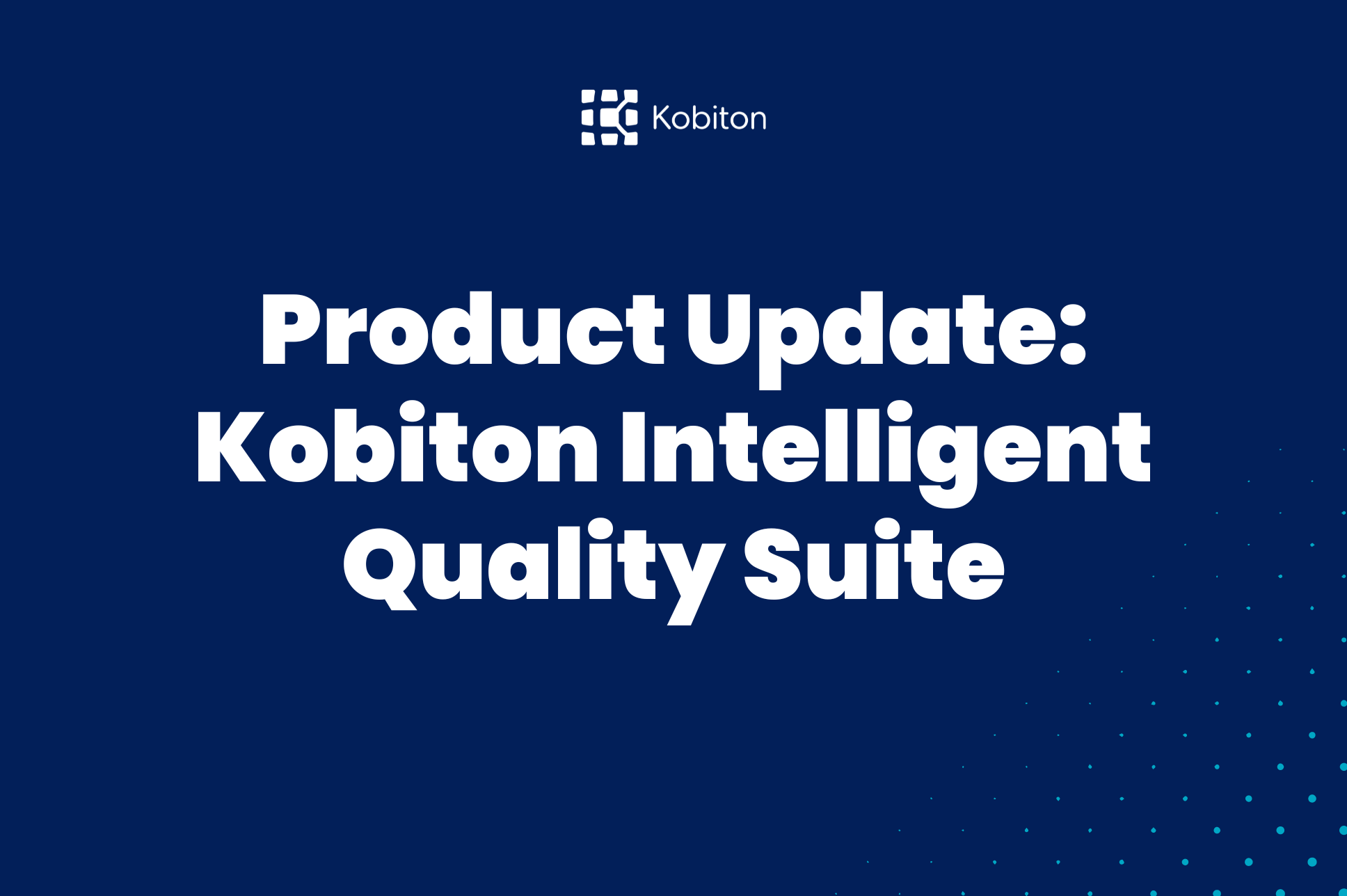 Product update: Kobiton Intelligent Quality Suite