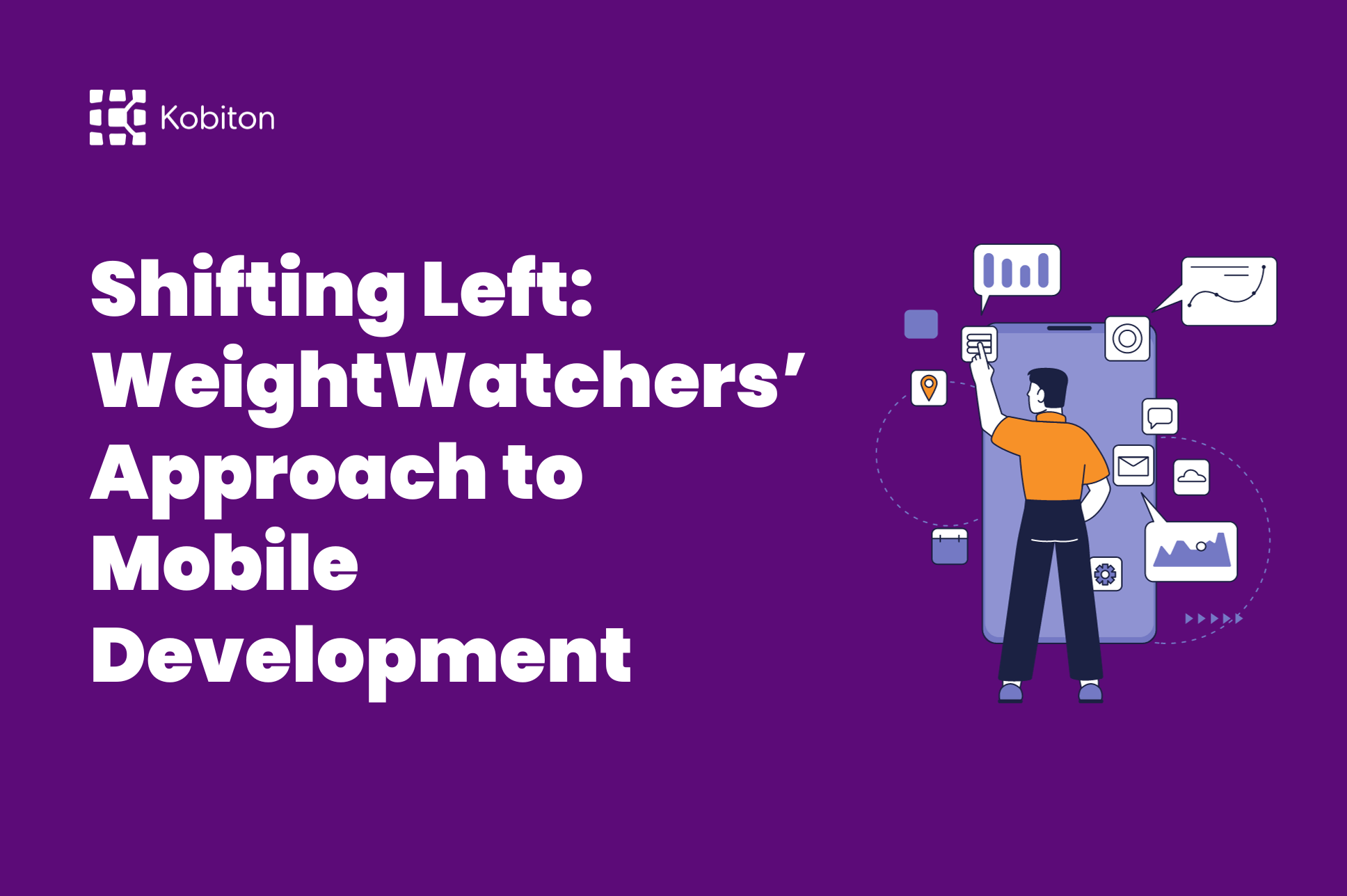 Shifting Left WeightWatchers’ Approach to Mobile Development