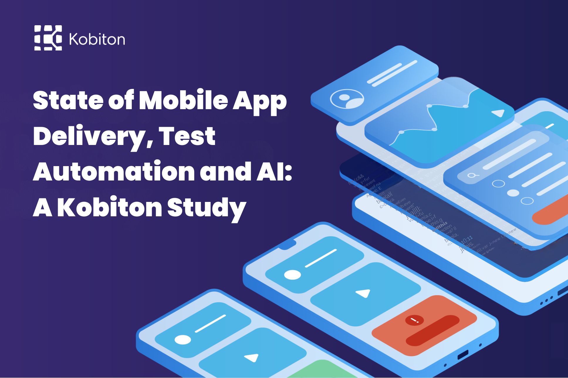 State of Mobile App Delivery, Test Automation and AI: A Kobiton Study