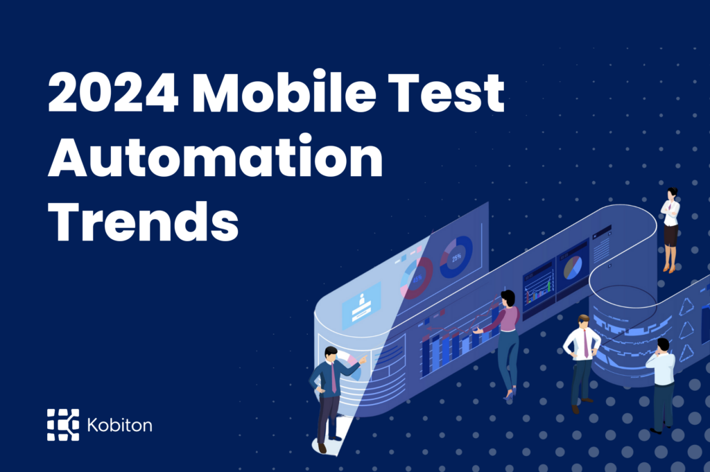 2024 Mobile Test Automation Trends   2024 Mobile Test Automation Trends 1024x681 