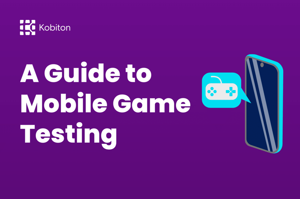 A Guide to Mobile Game Testing
