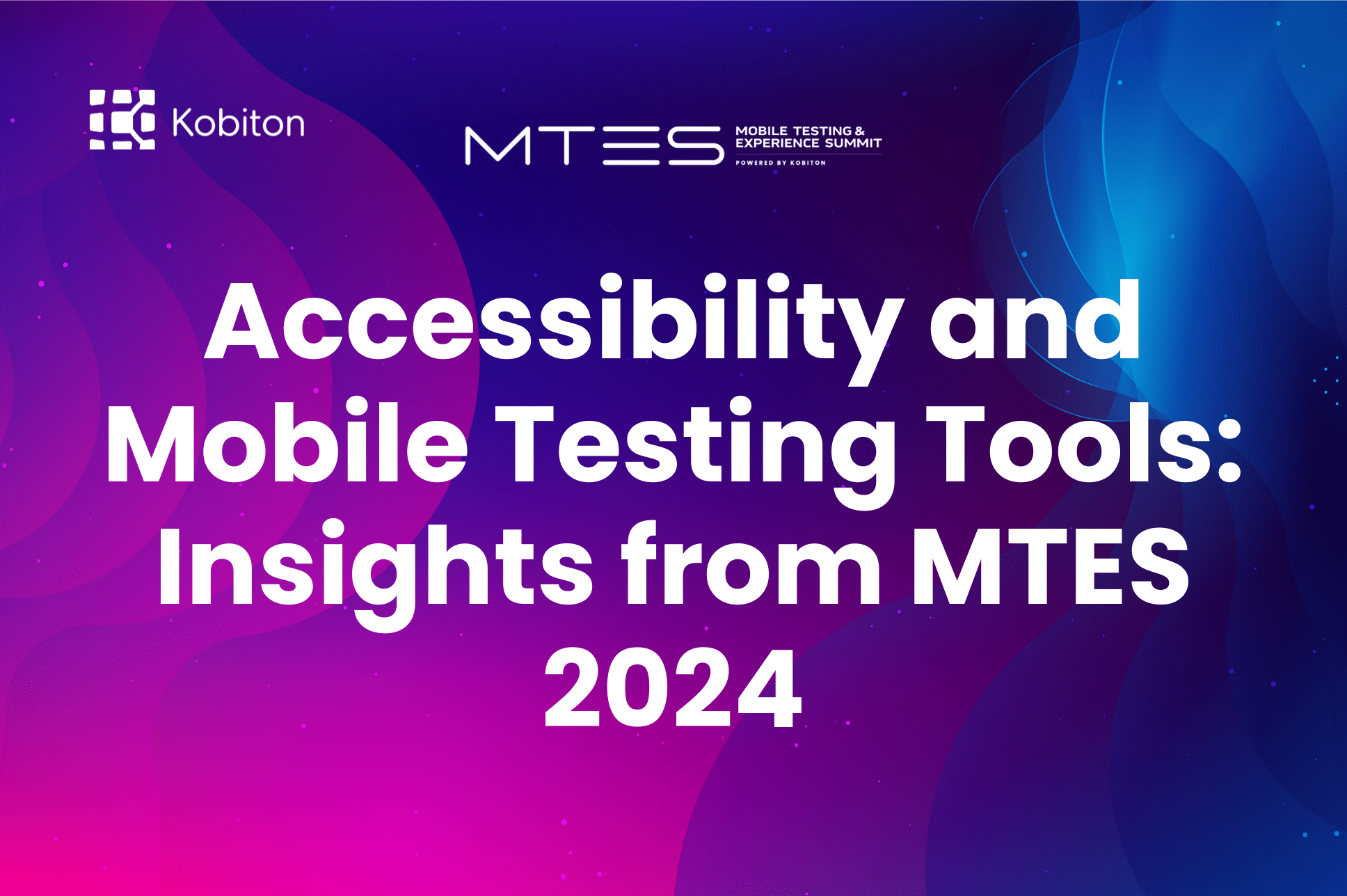 Accessibility and Mobile Testing Tools: Insights from MTES 2024
