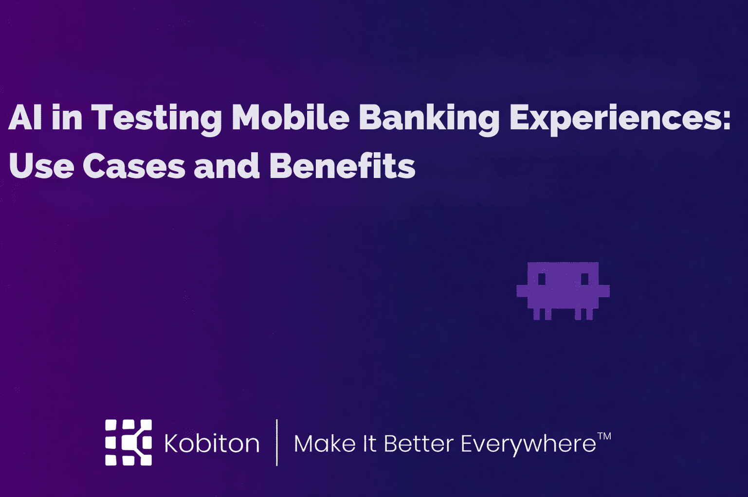 AI in Testing Mobile Banking Experiences Use Cases and Benefits