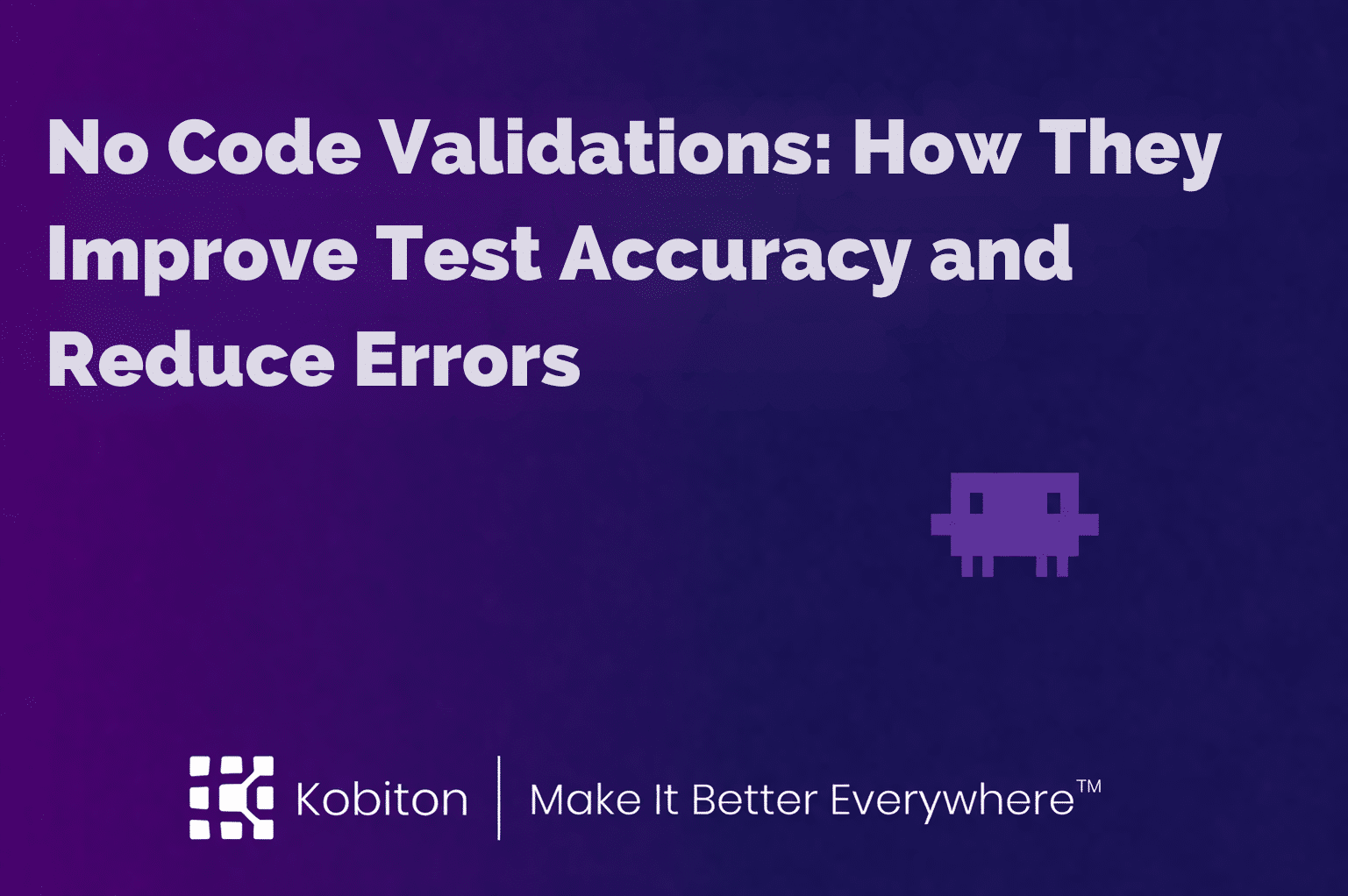 No Code Validations: How They Improve Test Accuracy and Reduce Errors