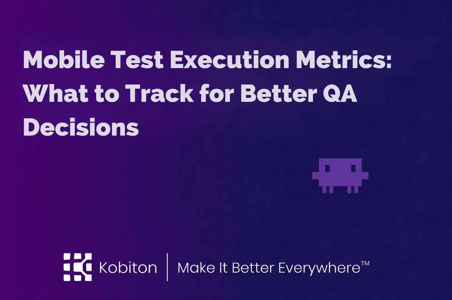 Mobile Test Execution Metrics: What to Track for Better QA Decisions