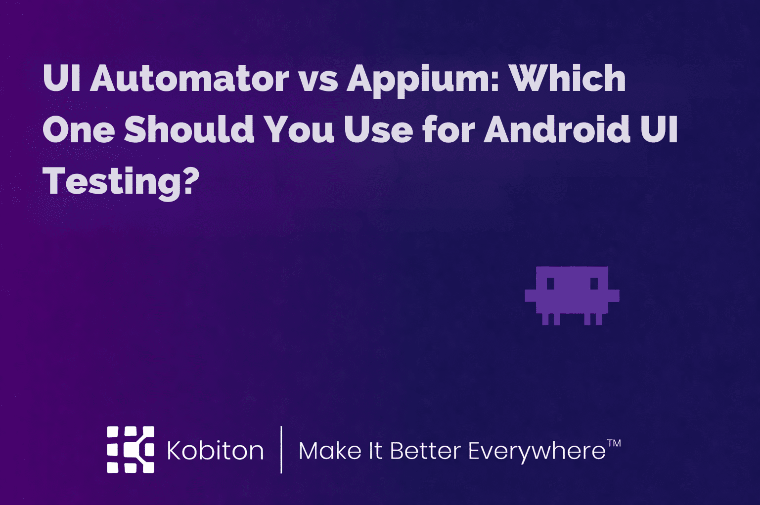 UI Automator vs Appium: Which One Should You Use for Android UI Testing?