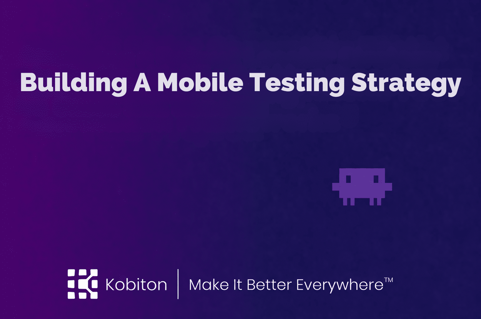Building a mobile testing strategy