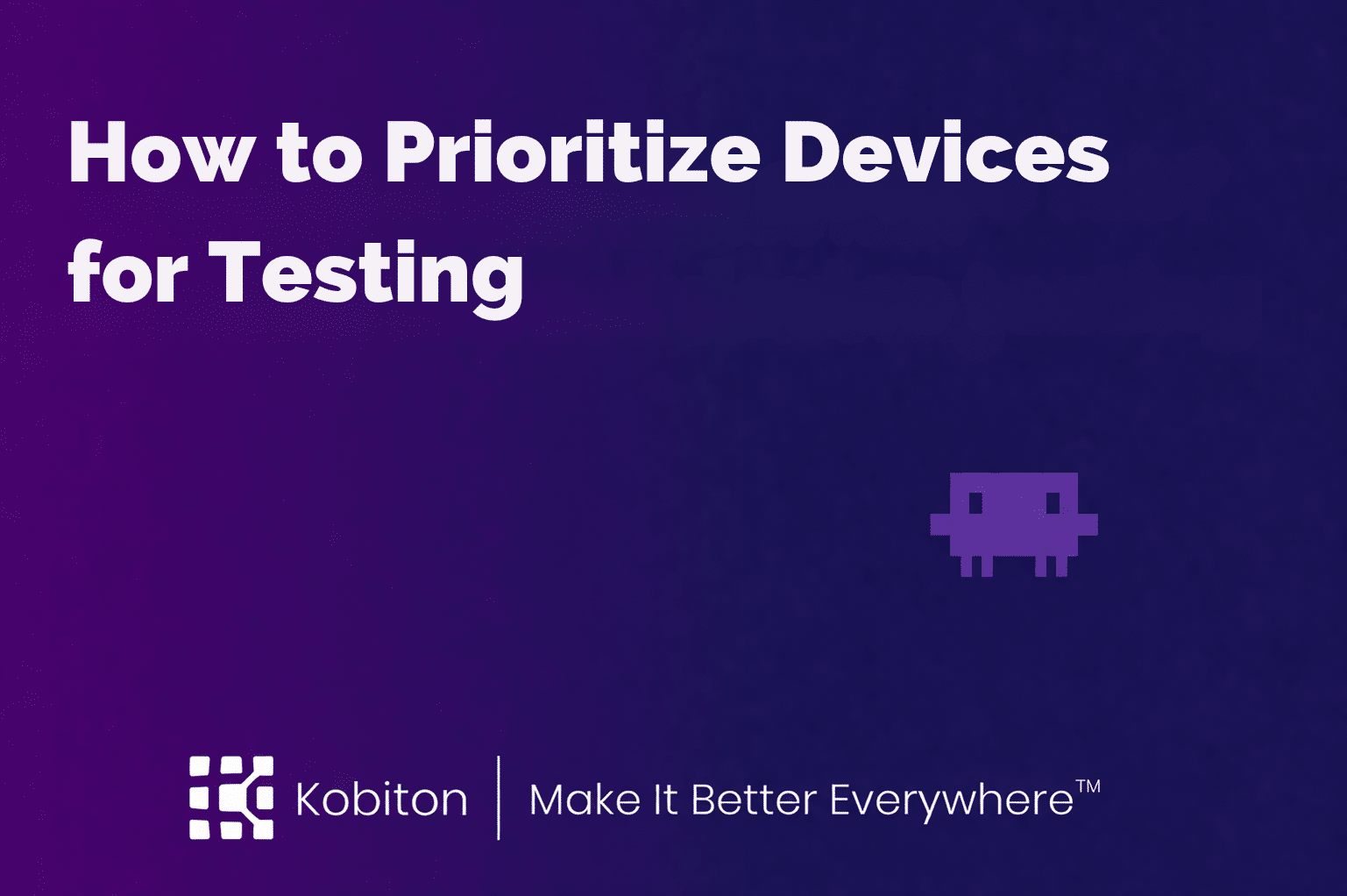 How to Prioritize Devices for Testing