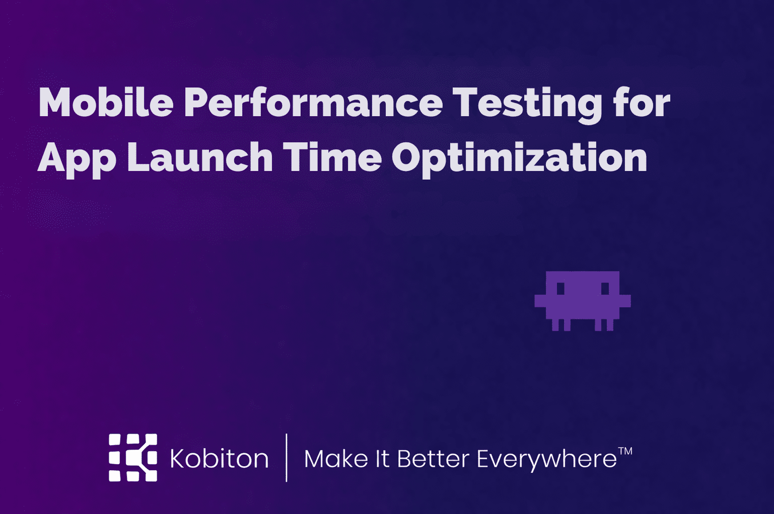 Mobile Performance Testing for App Launch Time Optimization