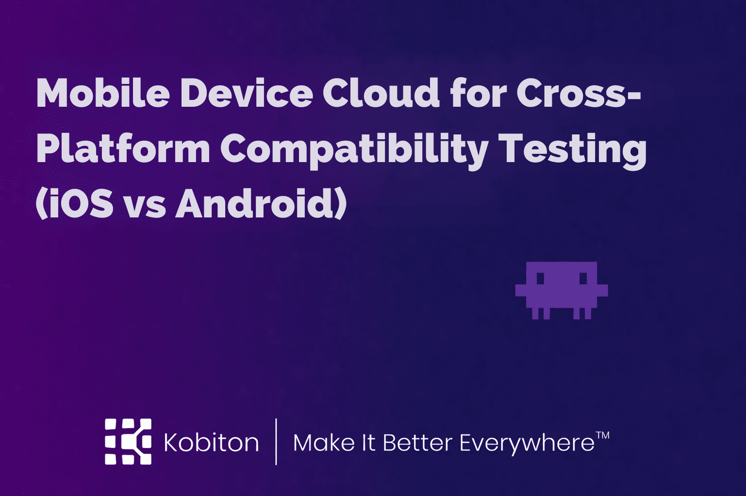Mobile Device Cloud for Cross‑Platform Compatibility Testing (iOS vs Android)
